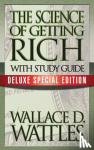 Wattles, Wallace D. - The Science of Getting Rich with Study Guide