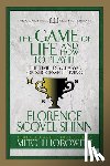 Shinn, Florence Scovel, Horowitz, Mitch - The Game of Life And How to Play it (Condensed Classics)