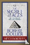 Collier, Robert, Horowitz, Mitch - The Secret of the Ages (Condensed Classics)