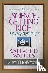 Wattles, Wallace D., Horowitz, Mitch - The Science of Getting Rich (Condensed Classics)