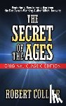Collier, Robert - The Secret of the Ages (Original Classic Edition)