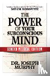 Murphy, Dr. Joseph, Horowitz, Mitch - The Power of Your Subconscious Mind (Gender Neutral Edition)