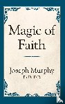 Murphy, Dr. Joseph - Magic of Faith