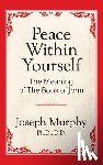 Murphy, Dr. Joseph - Peace Within Yourself: The Meaning of the Book of John