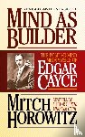 Horowitz, Mitch - Mind As Builder