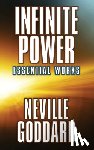 Goddard, Neville - Infinite Power