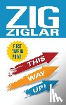 Ziglar, Zig - This Way Up!