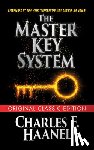 Haanel, Charles F. - The Master Key System (Original Classic Edition)