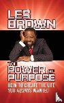 Brown, Les - The Power of Purpose