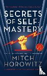 Horowitz, Mitch - The Secrets of Self-Mastery