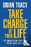 Tracy, Brian - Take Charge of Your Life