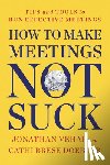 Vehar, Jonathan, Doebler, Cathi Brese - How to Make Meetings Not Suck