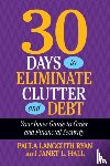 Ryan, Paula Langguth - 30 Days to Eliminate Clutter and Debt