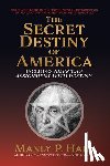 Hall, Manly P. - Secret Destiny of America: Includes America's Assignment with Destiny