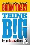 Tracy, Brian - Think Big