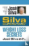 Silva, Jose, Bernd, Ed - Silva Superstars' Weight Loss Secrets
