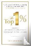 Strutzel, Dan - The Top 1%: Habits, Attitudes & Strategies For Exceptional Success