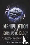 Anderson, R J - Manipulation and Dark Psychology