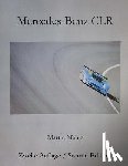 Mahle, Martin - Mercedes-Benz CLR: Bilingual: Deutsch - English