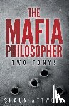 ATTWOOD, SHAUN - MAFIA PHILOSOPHER