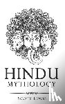 Lewis, Scott - Hindu Mythology: Classic Stories of Hindu Myths, Gods, Goddesses, Heroes and Monsters