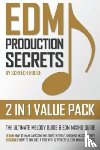 House, Screech - Edm Production Secrets (2 in 1 Value Pack)