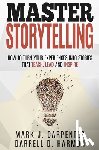 Harmon, Darrell D, Carpenter, Mark J - Master Storytelling