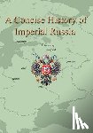Krishchyunas, Alexander, Volkov, Sergey - A Concise History of Imperial Russia