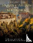 Charles River - Mount Athos and Meteora: The History of the Greek Landmarks that Became Orthodox Christian Monasteries