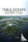 James, Juyanne - Table Scraps and Other Essays
