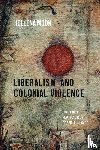 Moon, Hellena - Liberalism and Colonial Violence