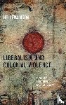 Moon, Hellena - Liberalism and Colonial Violence