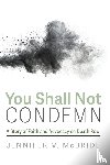 McBride, Jennifer M - You Shall Not Condemn