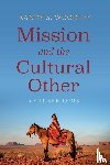 Woodley, Randy S - Mission and the Cultural Other