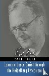 Barth, Karl - Learning Jesus Christ through the Heidelberg Catechism