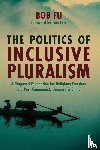 Fu, Bob - The Politics of Inclusive Pluralism