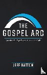 Hatton, Jeff - The Gospel Arc