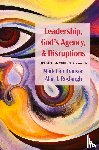 Branson, Mark Lau, Roxburgh, Alan J - Leadership, God's Agency, and Disruptions