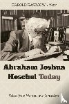  - Abraham Joshua Heschel Today