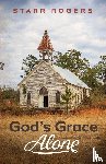 Rogers, Starr - God's Grace Alone