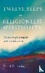 Ewing, Ward B - Twelve Steps to Religionless Spirituality