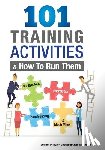 McFadyen, Craig - 101 Training Activities and How to Run Them (B&w): Icebreakers, Energizers and Training Activities