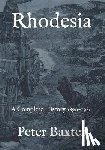 Baxter, Peter - Rhodesia: A Complete History 1890-1980