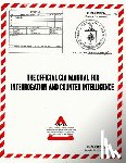 Kubark - The Official CIA Manual of Interrogation and Counterintelligence: The KUBARK COUNTERINTELLIGENCE INTERROGATION Manual