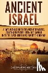 History, Captivating - Ancient Israel: A Captivating Guide to the Ancient Israelites, Starting From their Entry into Canaan Until the Jewish Rebellions against the Romans