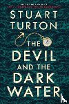 Turton, Stuart - The Devil and the Dark Water