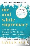 Saad, Layla - Saad, L: Me and White Supremacy