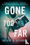 Richards, Natalie D. - Gone Too Far