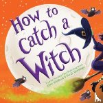 Walstead, Alice - How to Catch a Witch