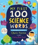 Ferrie, Chris - My First 100 Science Words